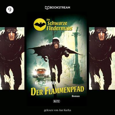 Die Schwarze Fledermaus, Folge 9: Der Flammenpfad - G. W. Jones, Audio, 9783990868126
