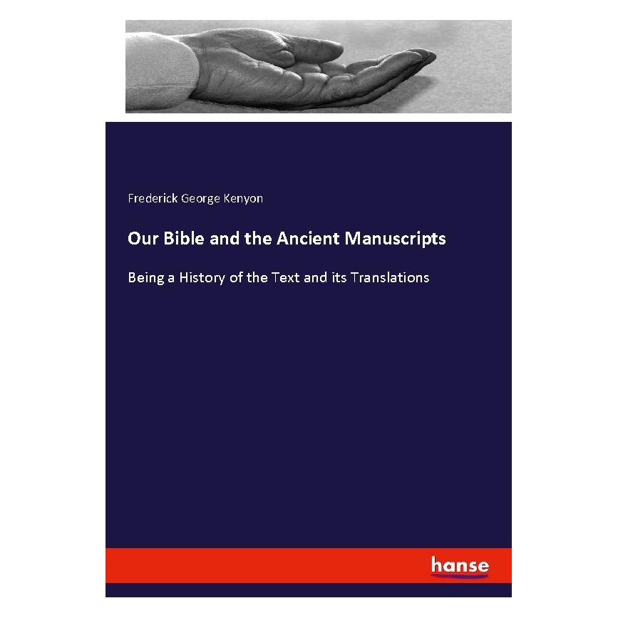 Hansebooks Our Bible and the Ancient Manuscripts (Englisch, Softcover, Frederick George Kenyon) (56098888)