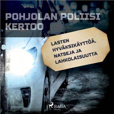 Lasten hyväksikäyttöä, natseja ja lahkolaisuutta - Eri tekijöitä, Audio, 9788726200713