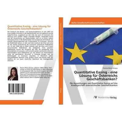 Quantitative Easing - eine Lösung für Österreichs Geschäftsbanken?, Taschenbuch von Pamina Maria Strauss, AV Akademikerverlag, 978-3-330-50739-5