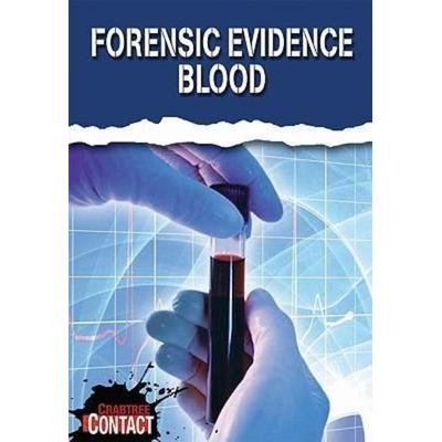 Forensic Evidence: Blood, Gebundene Ausgabe von Darlene Stille, Crabtree, 978-0-7787-3815-2