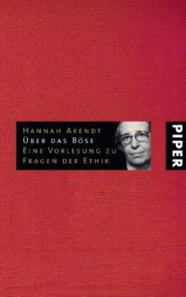 Hannah Arendt - Über das Böse: Eine Vorlesung zu Fragen der Ethik - Preis vom 02.10.2026 23:42:20 h