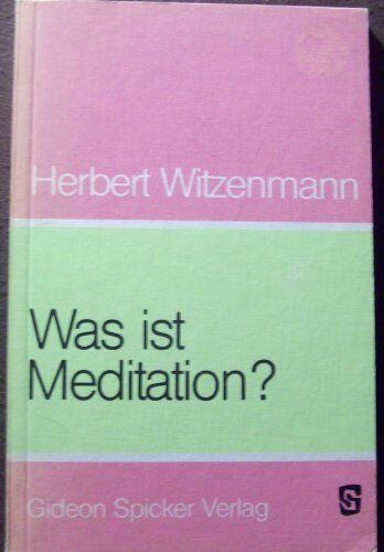 Herbert Witzenmann - Was ist Meditation? - Preis vom 09.10.2026 07:28:09 h