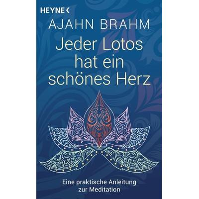 Jeder Lotos hat ein schönes Herz, Taschenbuch von Ajahn Brahm, Heyne, 978-3-453-70291-2