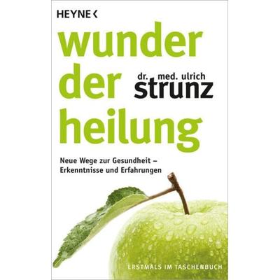 Wunder der Heilung, Paperback von Ulrich Strunz, Heyne