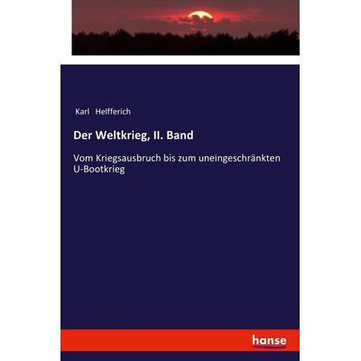 Der Weltkrieg, II. Band, Taschenbuch von Karl Helfferich, Hansebooks, 978-3-337-35883-9