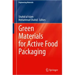 Green Materials for Active Food Packaging, Fachbücher von Mohammad Shahid, Shahid Ul Islam