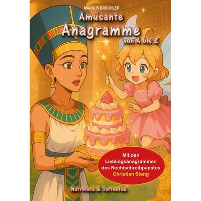 Amüsante Anagramme, Gebundene Ausgabe von Markus Brüchler,Christian Stang, Spica Verlag GmbH, 978-3-9850325-9-4