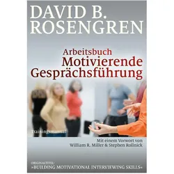 Arbeitsbuch Motivierende Gesprächsführung, Fachbücher von Hildegard Höhr, Theo Kierdorf, William R. Miller, Stephen Rollnick, David B. Rosengren