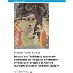 Entwurf und Validierung neuronaler Beobachter zur Regelung nichtlinearer dynamischer Systeme im Umfe, Fachbücher von Stephan Oliver Straub