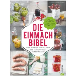 Die Einmach-Bibel, Ratgeber von Sarah Schocke, Alexander Dölle
