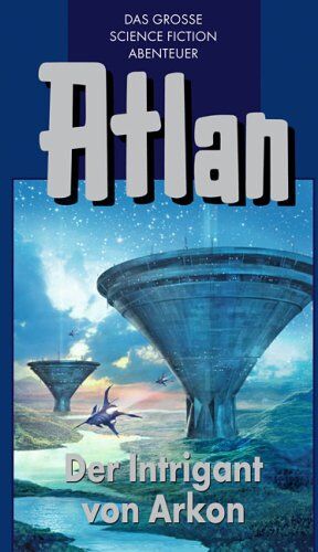 Perry Rhodan - Atlan-Zeitabenteuer: Atlan 32. Der Intrigant von Arkon: BD 32 - Preis vom 12.10.2026 11:37:12 h