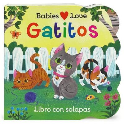 Babies Love Gatitos / Babies Love Kittens (Spanish Edition), Gebundene Ausgabe von Rose Nestling, Cottage Door Press, 978-1-64638-483-9