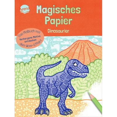 Magisches Papier – Das Malbuch mit dem Wow-Effekt. Dinosaurier, Taschenbuch von Melanie Kraft, Arena, 978-3-401-72035-7