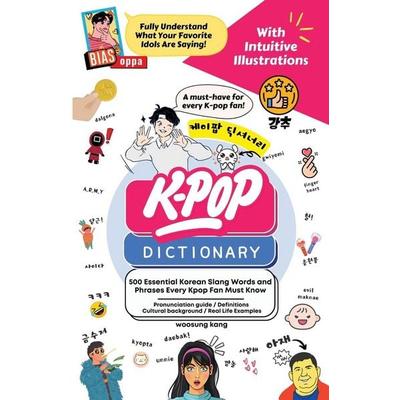 The KPOP Dictionary, Taschenbuch von Woosung Kang, New Ampersand Publishing