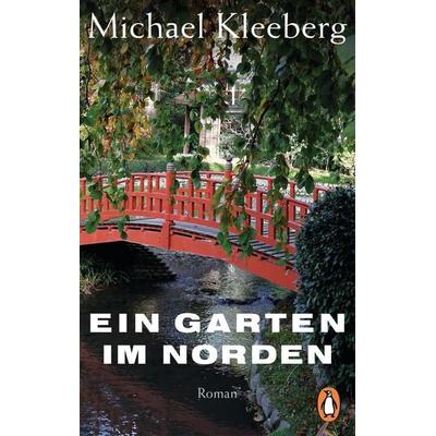Ein Garten im Norden, Taschenbuch von Michael Kleeberg, Penguin, 978-3-328-10314-1