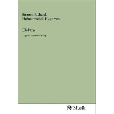 Elektra, Taschenbuch von , MV-Musik, 978-3-96877-200-4