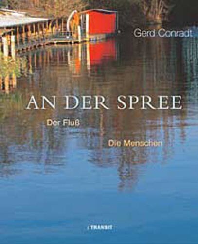 Gerd Conradt - An der Spree. Der Fluss, die Menschen - Preis vom 30.09.2026 22:30:23 h