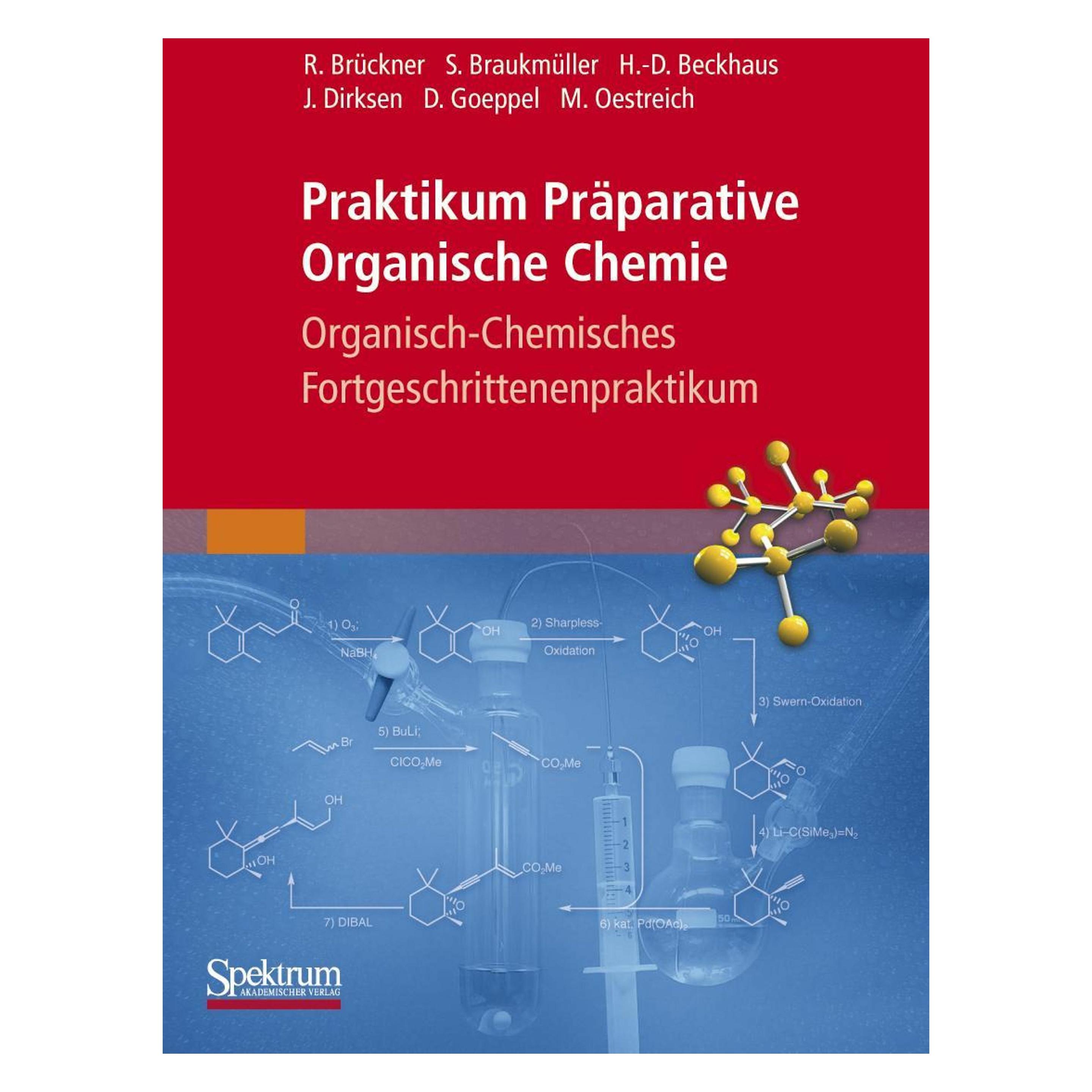 Spektrum Praktikum Präparative Organische Chemie (Deutsch, Hardcover, Dirk Goeppel, Hans-Dieter Beckhaus, Jan Dirksen, Martin Oestreich, Reinhard Brückner, Stefan Braukmüller) (7324016)