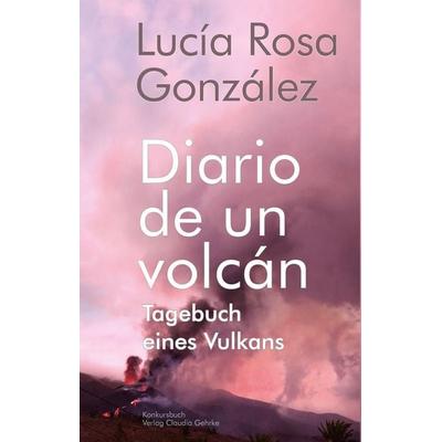 Tagebuch eines Vulkans - Diario de un volcán, Paperback von Lucía Rosa González, Konkursbuch, 978-3-88769-662-7