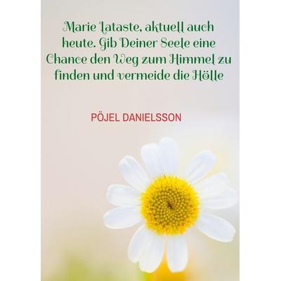Marie Lataste, aktuell auch heute. Gib Deiner Seele eine Chance den Weg zum Himmel zu finden und vermeide die Hölle, Gebundene Ausgabe von Pöjel
