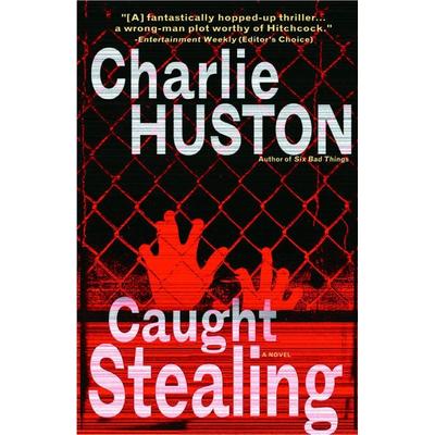 Caught Stealing, Taschenbuch von Charlie Huston, Ballantine Books Inc., 978-0-345-46478-1