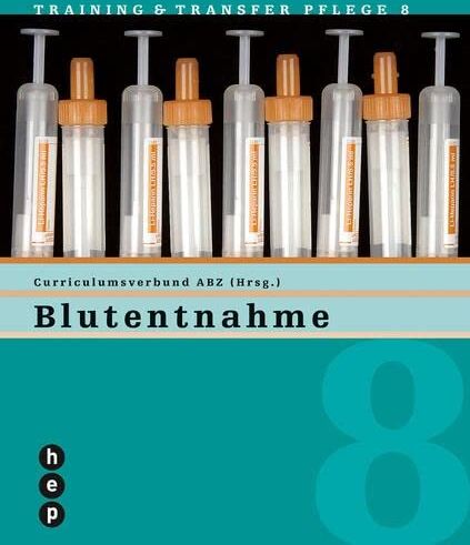 BBZ Pflege - Blutentnahme (Print inkl. eLehrmittel, Neuauflage 2022): Training und Transfer Pflege, Heft 8 - Preis vom 30.09.2026 09:01:18 h