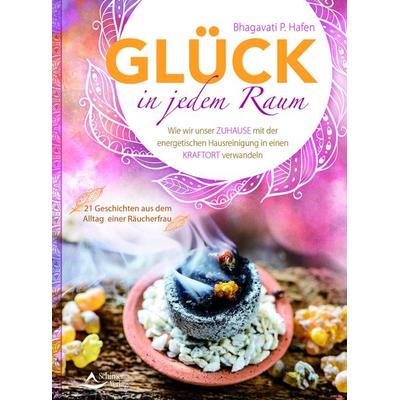 Glück in jedem Raum, Taschenbuch von Bhagavati P. Hafen, Schirner, 978-3-8434-1397-8