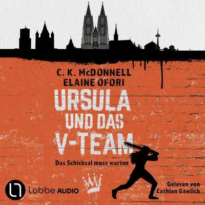 Ursula und das V-Team - Ursula - Das Schicksal muss warten, Teil 1 - C. K. McDonnell,Elaine Ofori, Audio, 9783754018002