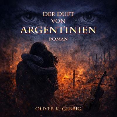 Der Duft von Argentinien - Oliver Konrad Gerbig, Audio, 4070169982505
