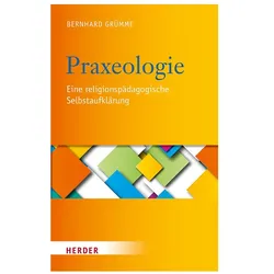 Praxeologie, Fachbücher von Bernhard Grümme