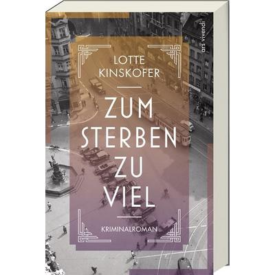 Zum Sterben zu viel, Taschenbuch von Lotte Kinskofer, Ars Vivendi, 978-3-7472-0233-3