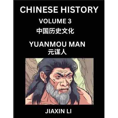 Chinese History (Part 3) - Yuanmou Man, Homo Erectus Yuan Mouensis, Learn History and Culture of China, from Primitive Society to Modern Society,