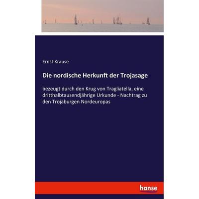 Die nordische Herkunft der Trojasage, Taschenbuch von Ernst Krause, Hansebooks, 978-3-7428-4250-3