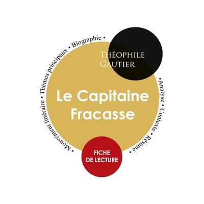 Fiche de lecture Le Capitaine Fracasse (Étude intégrale), Taschenbuch von Théophile Gautier, Paideia éducation, 978-2-7593-1787-5