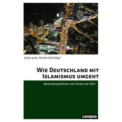 Wie Deutschland mit Islamismus umgeht, Taschenbuch von , Campus, 978-3-593-51903-6