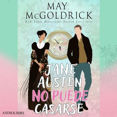 Jane Austen no Puede Casarse - May McGoldrick,Jan Coffey, Audio, 9781970333862