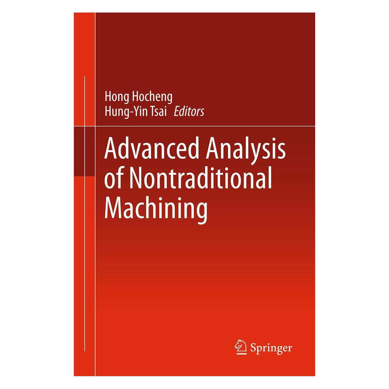 Springer Advanced Analysis of Nontraditional Machining (Englisch, Hardcover, Hong Hocheng, Hung-Yin Tsai) (9781461440536)