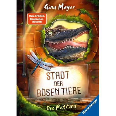 Stadt der bösen Tiere, Band 2 - Die Rettung, Gebundene Ausgabe von Gina Mayer, Ravensburger Verlag GmbH, 978-3-473-40897-9