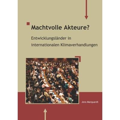 Machtvolle Akteure?, Taschenbuch von Jens Marquardt, Epubli, 978-3-8442-1311-9