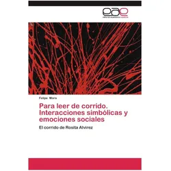 Para leer de corrido. Interacciones simbólicas y emociones sociales, Schulbücher von Felipe Mora