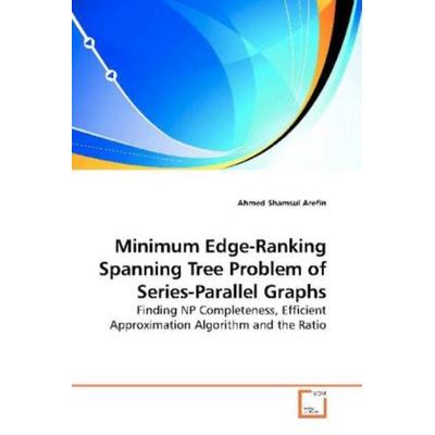 Arefin, A: Minimum Edge-Ranking Spanning Tree Problem of Ser, Taschenbuch von Ahmed Shamsul Arefin, VDM, 978-3-639-19684-9