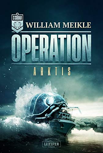 William Meikle - OPERATION ARKTIS: SciFi-Horror-Thriller (Operation X) - Preis vom 09.10.2026 07:28:09 h