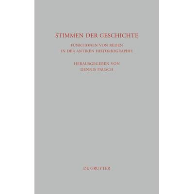 Stimmen der Geschichte, Gebundene Ausgabe von Dennis Pausch, De Gruyter, 978-3-11-022417-7