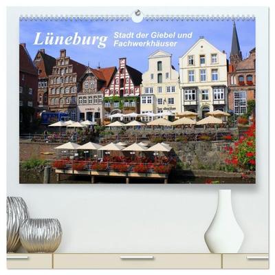 Lüneburg - Stadt der Giebel und Fachwerkhäuser (hochwertiger Premium Wandkalender 2027 DIN A2 quer), Kunstdruck in Hochglanz