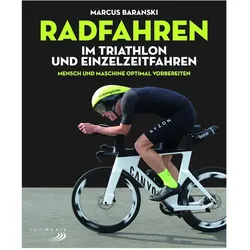 Radfahren im Triathlon und Einzelzeitfahren, Ratgeber von Marcus Baranski