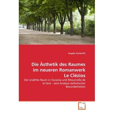 Gamerith, A: Ästhetik des Raumes im neueren Romanwerk Le Clé, Taschenbuch von Angela Gamerith, VDM, 978-3-639-35924-4