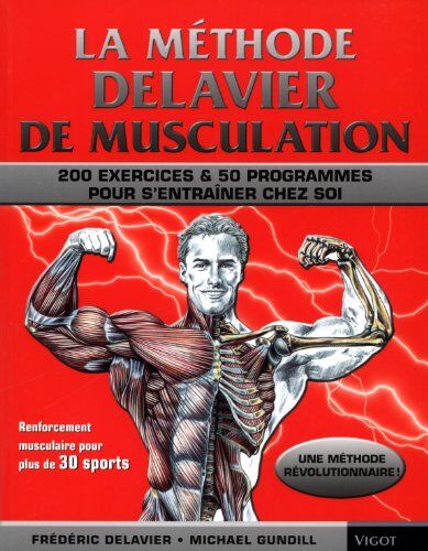 Frédéric Delavier - La méthode Delavier : musculation, exercices & programmes pour s'entraîner chez soi - Preis vom 06.10.2026 07:26:00 h