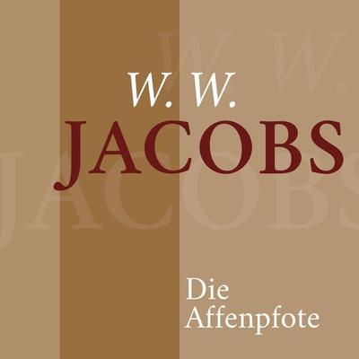W. W. Jacobs – Die Affenpfote - W. W. Jacobs, Audio, 9783955972868