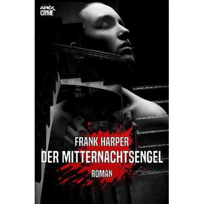 DER MITTERNACHTSENGEL, Taschenbuch von Frank Harper, Epubli, 978-3-7531-2938-9
